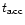 $t_{\rm acc}$
