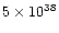 $5\times 10^{38}$