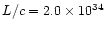 $L/c = 2.0\times 10^{34}$