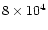 $8\times 10^4$