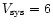 $V_{\rm sys} = 6$