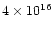 $4\times 10^{16}$