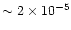 $\sim2\times 10^{-5}$