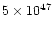 $5 \times10^{47}$