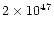 $2\times 10^{47}$