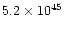 $5.2\times 10^{45}$