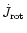 $\dot{J}_{\rm rot}$