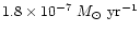 $1.8\times 10^{-7}~M_\odot~{\rm yr}^{-1}$