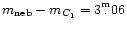 $m_{\rm neb} -
m_{C_1}
= 3^{\raisebox{.3ex}{\scriptsize m}}_{\raisebox{.6ex}{\hspace{.17em}.}}06$