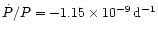 $\dot{P}/P = -1.15 \times 10^{-9}\,
{\rm d}^{-1}$