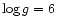 $\log g = 6$