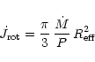 \begin{displaymath}\dot{J}_{\rm rot} = \frac{\pi}{3}\, \frac{\dot{M}}{P} \, R_{\rm eff}^2
\end{displaymath}