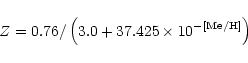 \begin{displaymath}Z = 0.76 / \left( 3.0 + 37.425 \times 10^{\rm -[Me/H]} \right)
\end{displaymath}