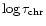 $\log \tau_{\rm
chr}$