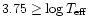 $3.75 \geq \log T_{\rm eff} $