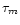 $\tau_m$