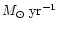 $M_{\odot}\; \rm yr^{-1}$