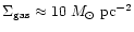 $\Sigma_{\rm gas} \approx 10\; M_{\odot} \;\rm pc^{-2}$