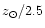 $z_{\odot}/2.5$