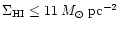 $\Sigma_{\rm HI} \le 11\; M_{\odot} \;\rm pc^{-2}$