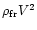$\rho_{{\rm fr}}V^{2}$
