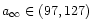 $a_{\infty} \in (97,127)$