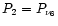 $P_{{\rm 2}} = P_{{\rm\nu_6}}$