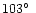 $103\hbox{$^\circ$ }$