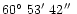 $60\hbox{$^\circ$ }53\hbox{$^\prime$ }42\hbox{$^{\prime\prime}$ }$