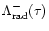 $\Lambda_{\rm rad}^{-}(\tau)$