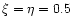 $\xi=\eta=0.5$