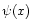 $\psi(x)$