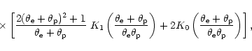 \begin{displaymath}\times \left[{\displaystyle\frac{2(\theta_{\rm e}+\theta_{\rm...
...theta_{\rm p}}
{\theta_{\rm e}\theta_{\rm p}}}\right)\right],
\end{displaymath}