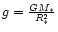 $g = \frac{G M_{*} }{ R_{*}^2}$