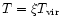 $T=\xi T_{\rm vir}$