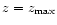 $z=z_{{\rm max}}$