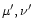 $\mu',\nu'$