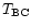 $T_{{\rm BC}}$
