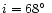 $i=68\hbox{$^\circ$ }$