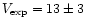 $V_{\rm exp}=13\pm3$