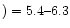 $)=5.4\mbox{--}6.3$
