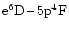 ${\rm e}^6{\rm D}\,\mbox{--}\,5{\rm p}^4{\rm F}$