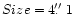 $Size=4\hbox{$.\!\!^{\prime\prime}$ }1$