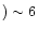 $)\sim6$