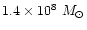 $1.4\times10^8~M_\odot$
