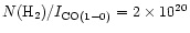 $N({\rm H}_2) / I_{\rm CO(1-0)}= 2 \times 10^{20}$