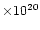 $\times 10^{20}$