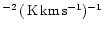 $^{-2}\,({\rm\, K}{\rm\, km \, s^{-1}})^{-1}$