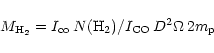 \begin{displaymath}M_{\rm H_{2}} = I_{\rm co} \, N({\rm H}_2) / I_{\rm CO}\, D^2 \Omega \, 2 m_{\rm p}
\end{displaymath}