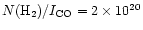 $N({\rm H}_2) / I_{\rm CO}= 2 \times 10^{20}$